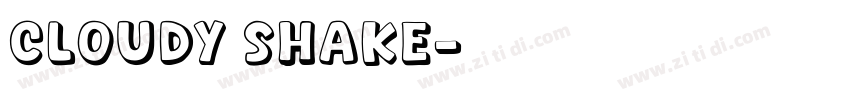 Cloudy Shake字体转换